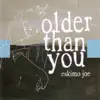Eskimo Joe - Older Than You - EP